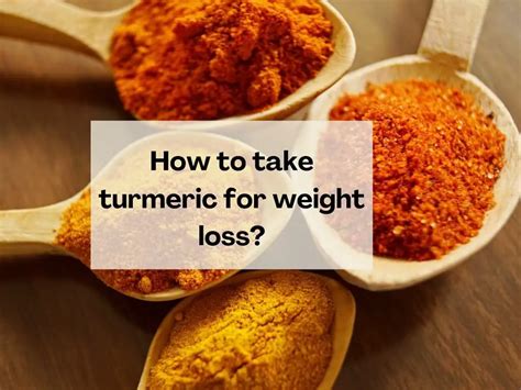 How to Take Turmeric for Weight Loss? - Robustalive