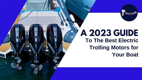 [2023 Update] Best Electric Trolling Motors For Your Boat : The Definitive Guide - Best Trolling ...