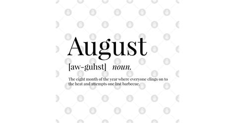 August Definition - August - T-Shirt | TeePublic