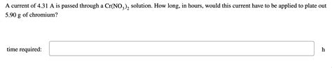 Solved A current of 4.31 A is passed through a Cr(NO3)2 | Chegg.com