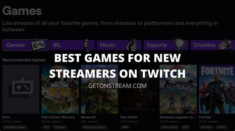 Best Games To Stream On Twitch For New Streamers 2023 - Get On Stream