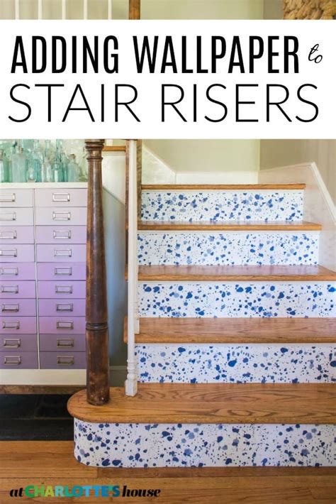 Make Decorative Stair Risers Using Wallpaper - At Charlotte's House