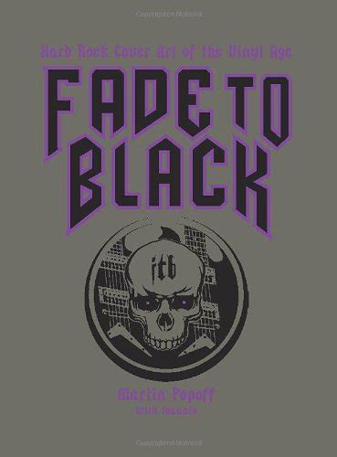 Fade to Black: Hard Rock Cover Art of the Vinyl Age by Popoff, Martin: new Hardcover (2012 ...