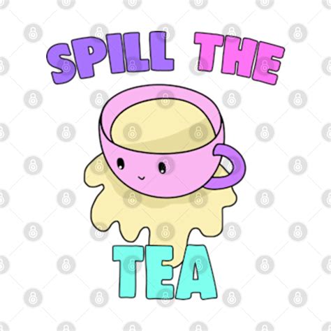 Spill The Tea - Spill The Tea - Mug | TeePublic