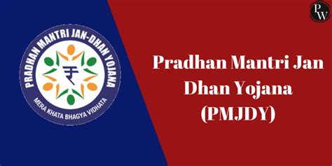 Pradhan Mantri Jan Dhan Yojana (PMJDY) History, Benefits And Eligibility