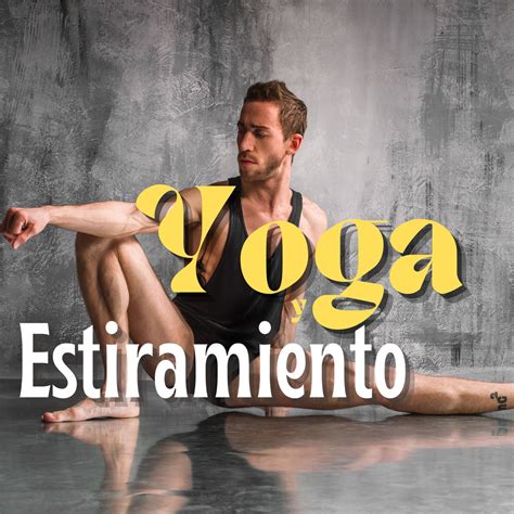 ‎Yoga y Estiramiento – 20 Canciones para Clase de Yoga, Música de Fondo ...