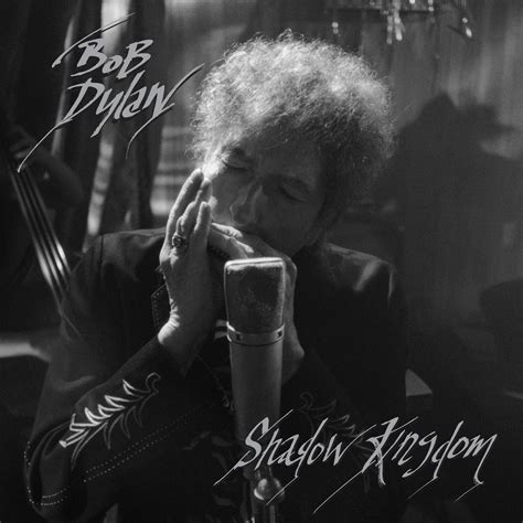 Bob Dylan – Shadow Kingdom (Columbia Records, 2023)