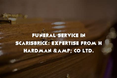 Funeral Service in Scarisbrick: Expertise from H Hardman & Co Ltd.