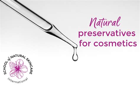 Natural Preservatives for Skin Care - School of Natural Skincare