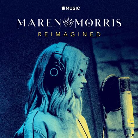 Maren Morris - Maren Morris: Reimagined Lyrics and Tracklist | Genius