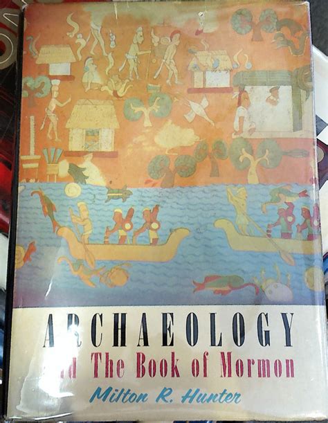 ARCHAEOLOGY and The Book of Mormon by Milton R. Hunter. VOLUME 1 ONLY. Third Printing. Salt Lake ...