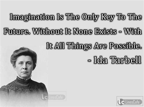 Author Ida Tarbell Top Best Quotes (With Pictures) - Linescafe.com