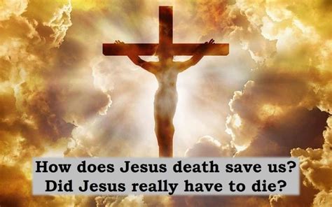 How Does Jesus Dying Save Us From Our Sins – The Bible Brief