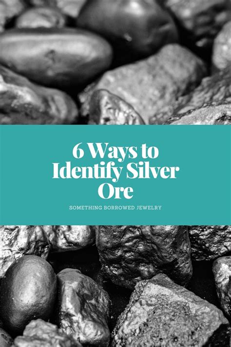 6 Ways to Identify Silver Ore