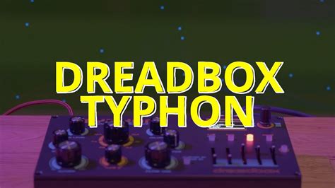 Dreadbox TYPHON Factory Patches - YouTube