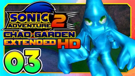 CHAO WORLD EXTENDED MOD! | Sonic Adventure 2 HD: Chao Garden - Part 3 - YouTube