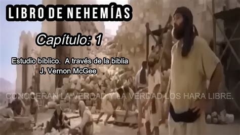 nehemias 1 estudio bíblico a través de la biblia J. Vernon McGee - YouTube