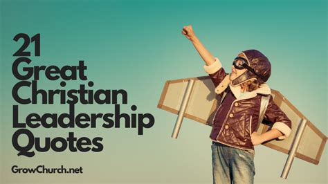 21 Great Christian Leadership Quotes To Inspire You