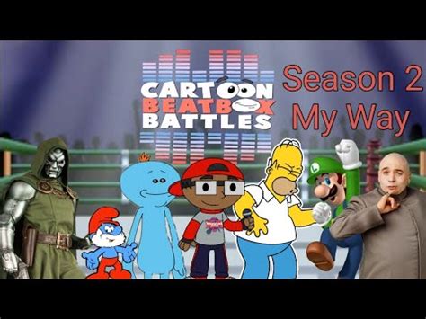 Cartoon Beatbox Battles Season 2, My Way - YouTube