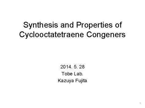 Synthesis and Properties of Cyclooctatetraene Congeners 2014 5