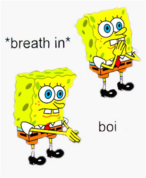 Spongebob Boi Transparent - Deep Breath Boi Meme, HD Png Download - kindpng