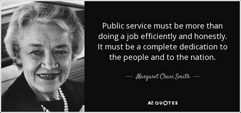 Margaret Chase Smith quote: Public service must be more than doing a job efficiently...