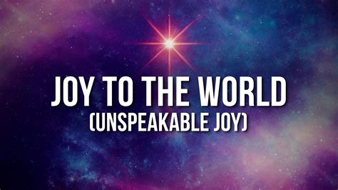 Joy To The World (Unspeakable Joy) Video Worship Song Track with Lyrics ...