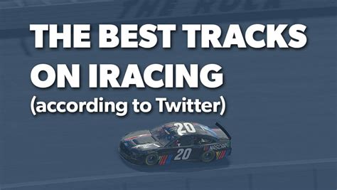 The best tracks on iRacing, according to Twitter | NASCAR