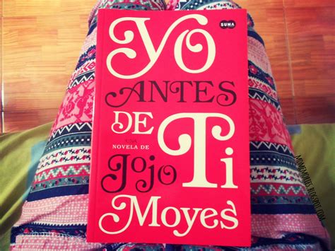 Reseña: Yo Antes de Ti - Jojo Moyes - Dream Memories - Blog Literario