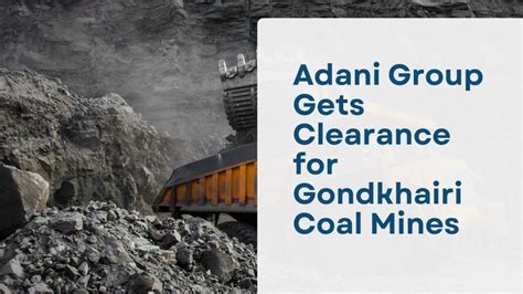 PPT - Adani Group Gets Clearance for Gondkhairi Coal Mines PowerPoint Presentation - ID:13133198