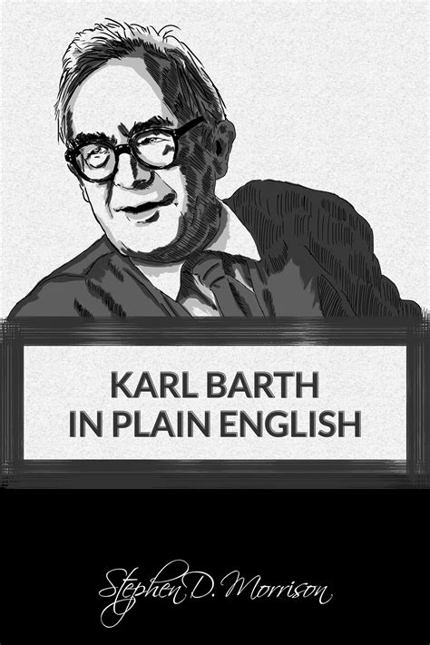 Karl Barth in Plain English - Stephen D. Morrison