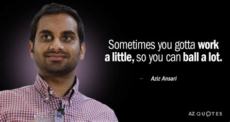 TOP 25 QUOTES BY AZIZ ANSARI (of 117) | A-Z Quotes