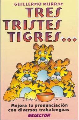 Buy Tres Tristes Tigres Book By: Guillermo Murray