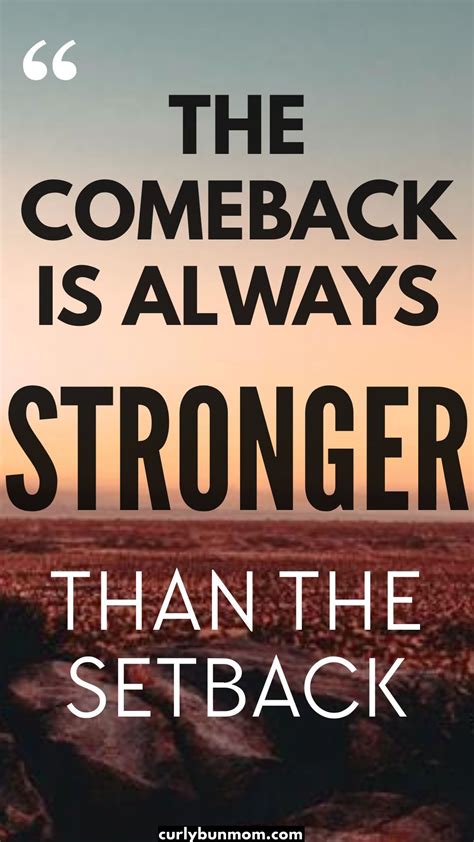 "The Comeback Is Always Stronger Than The Setback" - Inspiring Motivational Quote | Mom ...