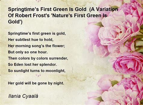 Springtime’s First Green Is Gold (A Variation Of Robert Frost's 'Nature's First Green Is Gold ...