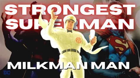 SUPERMAN Strongest Version MILKMAN MAN || Origin And Story - YouTube