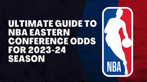 Guide To NBA Eastern Conference Odds For 2023-24 Season