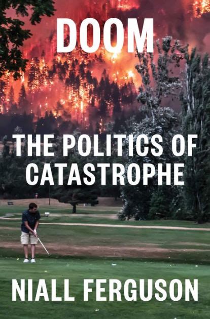 Doom: The Politics of Catastrophe by Niall Ferguson, Hardcover | Barnes & Noble®