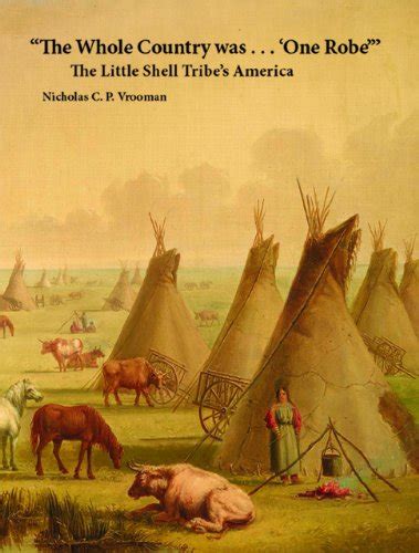 The Whole Country was....One Robe: The Little Shell Tribe's America