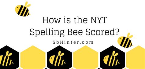 How is the NYT Spelling Bee Scored? - Spelling Bee Hinter