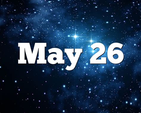 May 26 Birthday horoscope - zodiac sign for May 26th