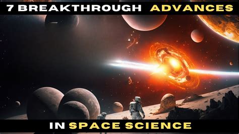 7 Space Discoveries | Game Changing Advances in Space Science # ...