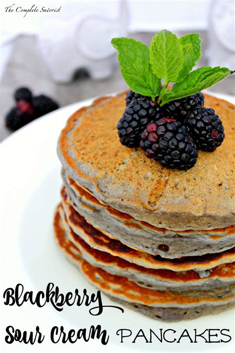 Blackberry Sour Cream Pancakes - The Complete Savorist