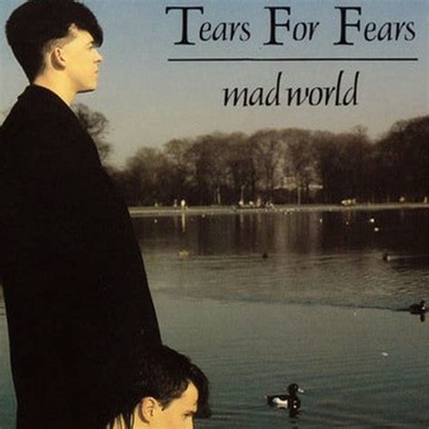 Mad World – Tears For Fears