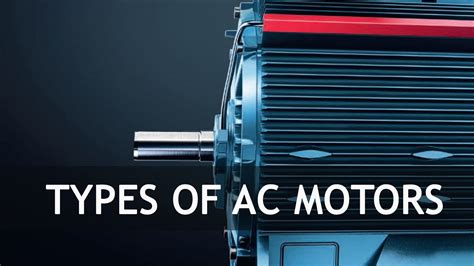 Types Of Ac Motors