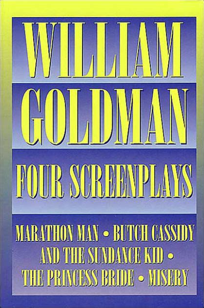 William Goldman: Four Screenplays by William Goldman, Drucker, Hardcover | Barnes & Noble®