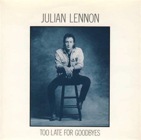 Julian Lennon – Too Late for Goodbyes Lyrics | Genius Lyrics