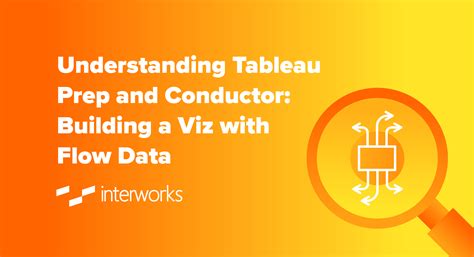 Understanding Tableau Prep and Conductor: Building a Viz with Flow Data | LaptrinhX