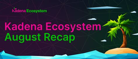 Kadena Ecosystem August Recap. Here’s what what happened on Kadena in ...