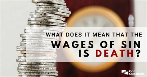 What does it mean that the wages of sin is death? | GotQuestions.org